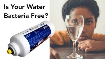 Adding this Water Filter will eliminate Bacteria