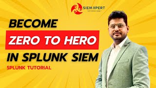 Splunk Tutorial | Become Zero to HERO in Splunk SIEM