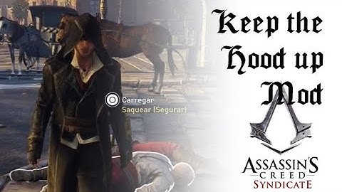 keep the Hood up mod in Assassin