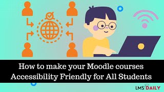 How to create #moodle courses Accessibility Friendly #education #elearning #edtech #accessibility