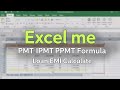 Excel me PMT, IPMT, PPMT Formula | Loan EMI, Interest & Principal Calculate Kare |