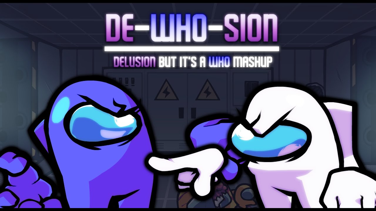 De-WHO-sion (Delusion but it's a Who mashup)
