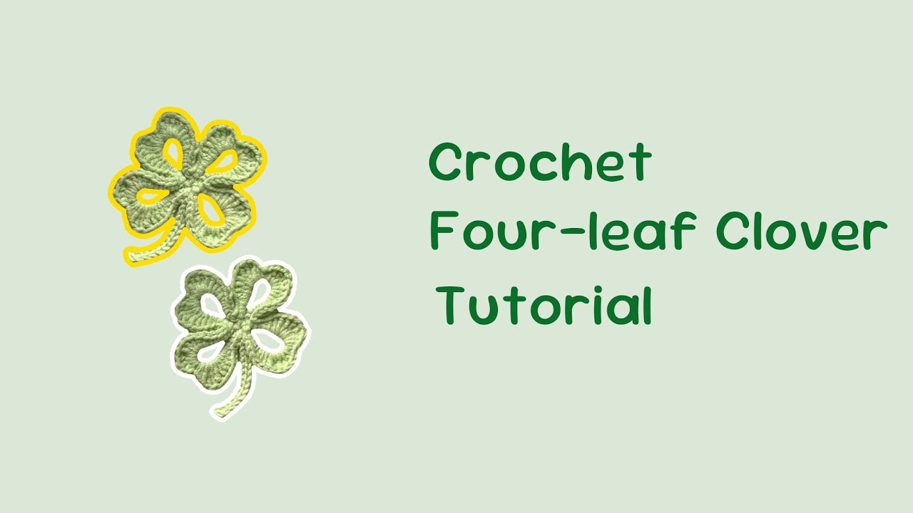 Easy Crochet Four-Leaf Clover Tutorial | Beginner-Friendly St. Patrick ...
