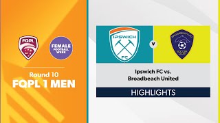 FQPL 1 Men Round 10  Ipswich FC vs. Broadbeach United Highlights