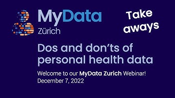 MyData Zurich Webinar, Takeaways - dos and don