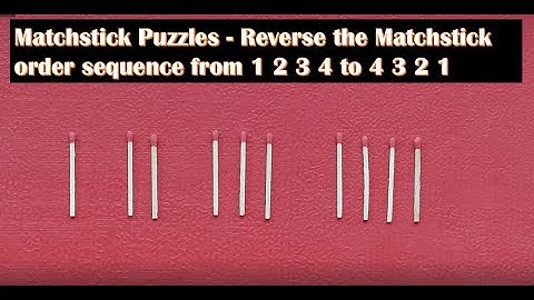 Matchstick Puzzles | Reverse the Matchstick order sequence from 1 2 3 4 to 4 3 2 1