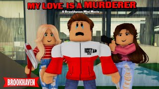 MY LOVE IS A MURDERER || Brookhaven Movie (VOICED) || CoxoSparkle