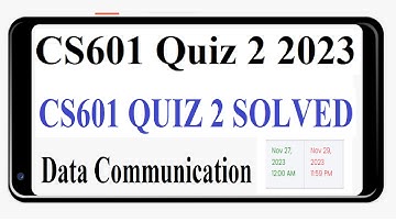 CS601 Quiz 2 2023 | CS601 QUIZ 2 SOLVED | CS601- Data Communication MCQs