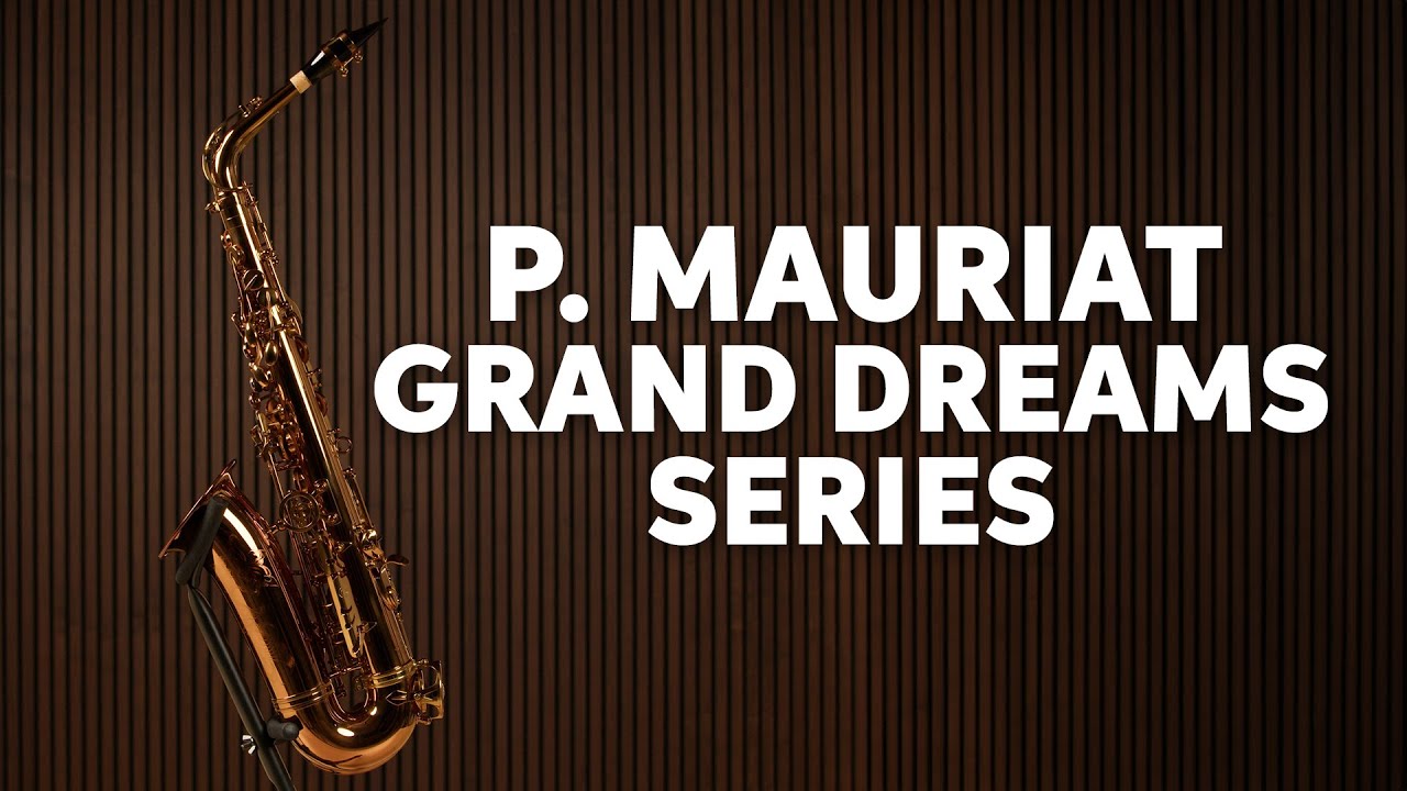 P. Mauriat Grand Dreams Series Saxophone Demo - YouTube