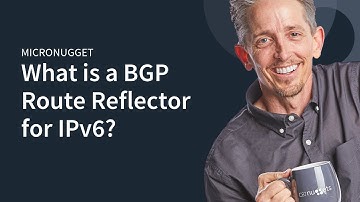 MicroNugget: What is a BGP Route Reflector for IPv6?