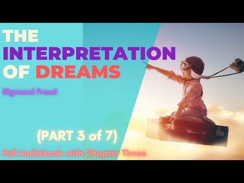 Pt 3 | The Interpretation of Dreams - Sigmund Freud | Full Audiobook