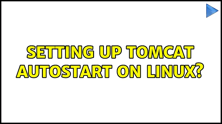 Setting up tomcat autostart on Linux? (4 Solutions!!)