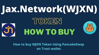 How To Buy Jaxnetwork Token Wjxn Using Pancakeswap On Trust Wallet Or Metamask Wallet