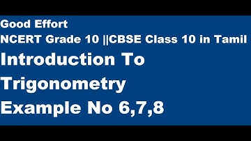CBSE|| Class 10-Introduction to Trigonometry ||Chapter No.8 Example No.6,7,8 - in Tamil