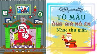 Tô Màu Chì️Tô màu tranh in Ông Già Noel cùng âm nhạc thư giãn nhất️ || Tô Màu Relax