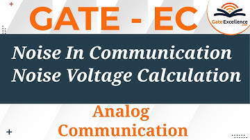 Noise In Communication  Noise Voltage Calculation | Analog Communication | GATE EC | Gate Excellence