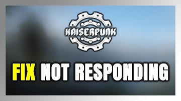 How to FIX KAISERPUNK Not Responding!