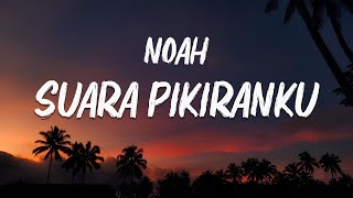 NOAH - Suara Pikiranku ( Lirik Lagu Indonesia Terbaik )