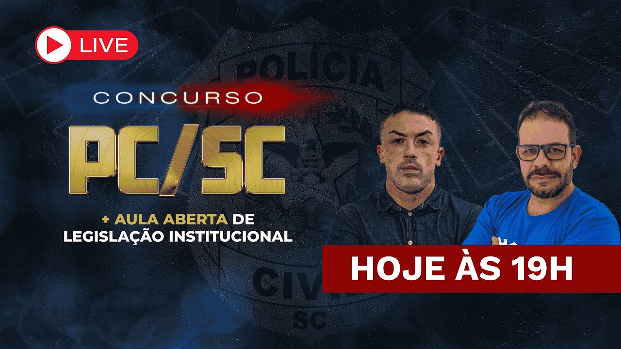 Concurso Polícia Civil 2025 - Análise do edital + aula aberta de Legislação Institucional para PCSC