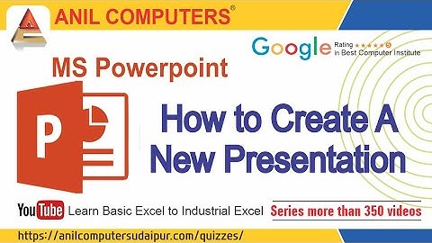 How To Create a New Presentation In Microsoft Powerpoint | Anil Computers Udaipur