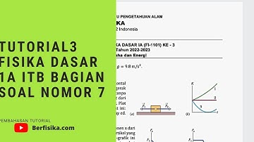 PEMBAHASAN TUTORIAL 3 FISIKA DASAR 1A ITB BAGIAN SOAL NOMOR 7