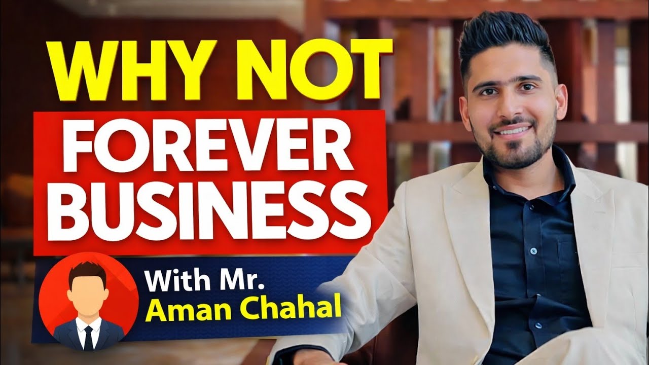 WHY NOT FOREVER BUSINESS | WITH MR. AMAN CHAHAL #flpindia # ...