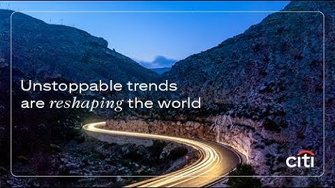 Citi: Wealth Outlook 2024 | Mid-Year Edition | Unstoppable trends are reshaping the world