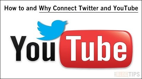 How To and Why Connect Twitter and YouTube