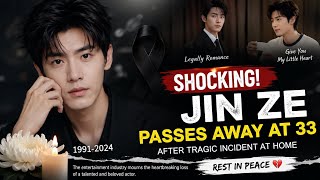 🚨 SHOCKING! Chinese Actor Jin Ze Passes Away at 33 After Tragic Incident at Home 💔