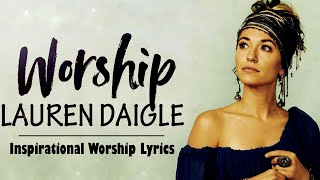 Inspiratonal Lauren Daigle Christian Worship Songs 2021 Lyrics ☘️ Top 50 Christian Worship Songs