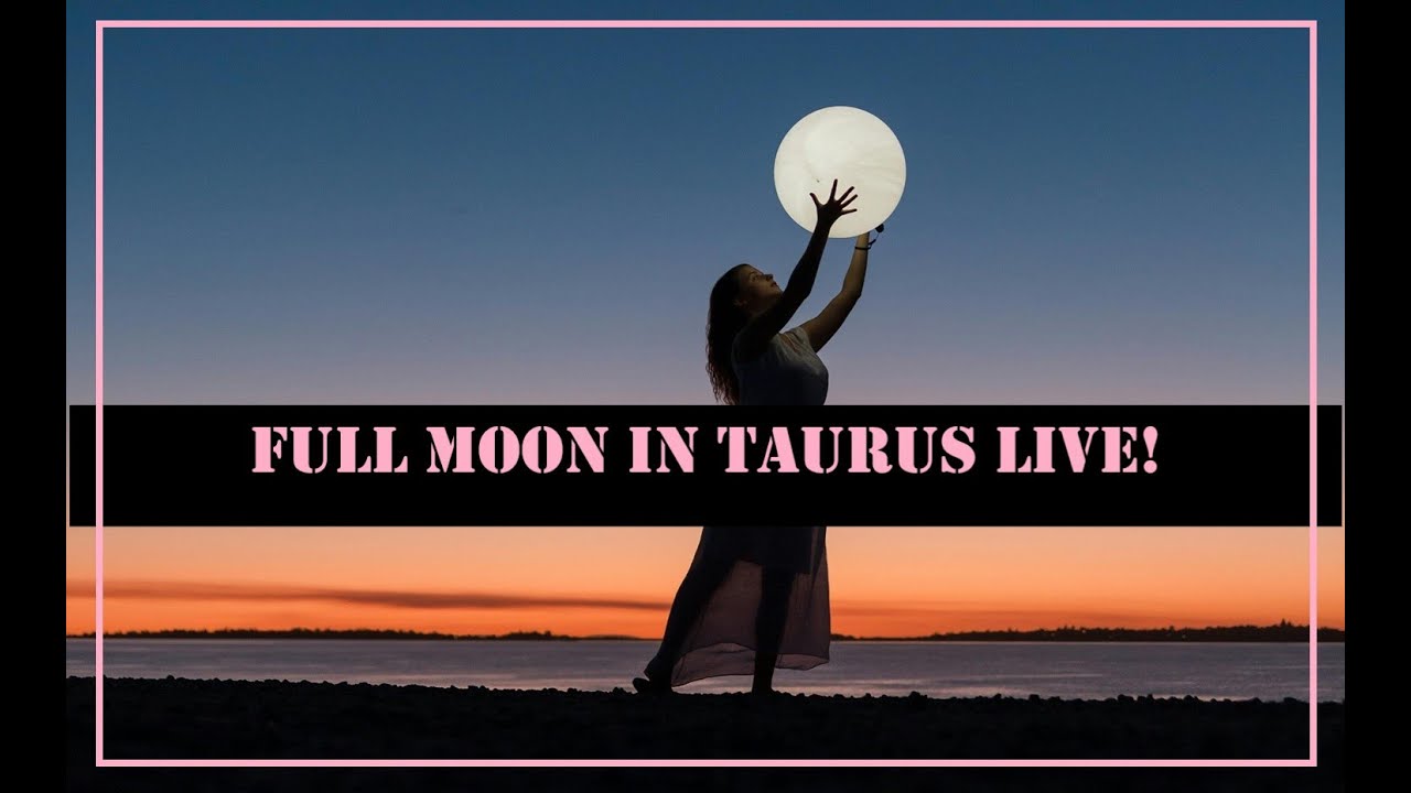 🔮 Full Moon in Taurus Live! - YouTube