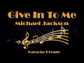 Michael Jackson Give In To Me Karaoke
