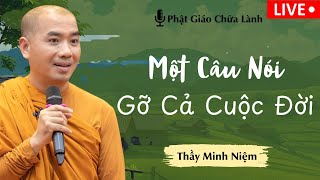Thầy Minh Niệm - Một Tấm LÒNG TỐT Không Bằng Một Cái MIỆNG KHÉO (Cực Hay) | Phật Giáo Chữa Lành