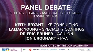 Panel: Etching, cleaning and coating for harsh environments