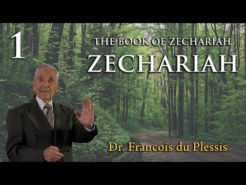 Dr. Francois du Plessis: Zechariah - The Book of Zechariah