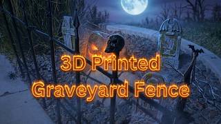 3D Printed Graveyard Fence for Halloween