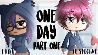 One day - GLMV *1k special #1*