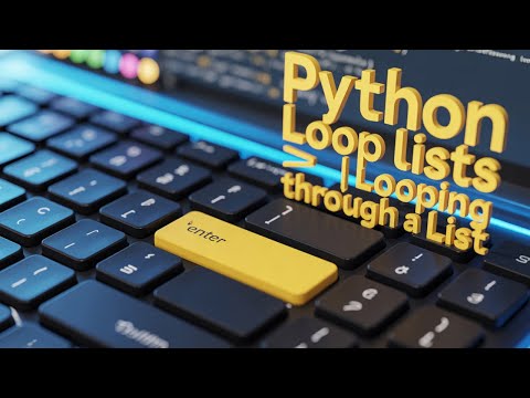 Python - Loop Lists | Looping Through a List | Part 29