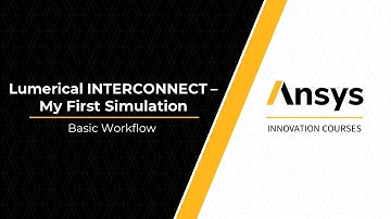 Basic Workflow of Ansys Lumerical INTERCONNECT — Lesson 1