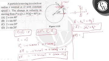 A particle is moving in a circle or radius \( r \) centred at \( O \) with constant speed \( v \...