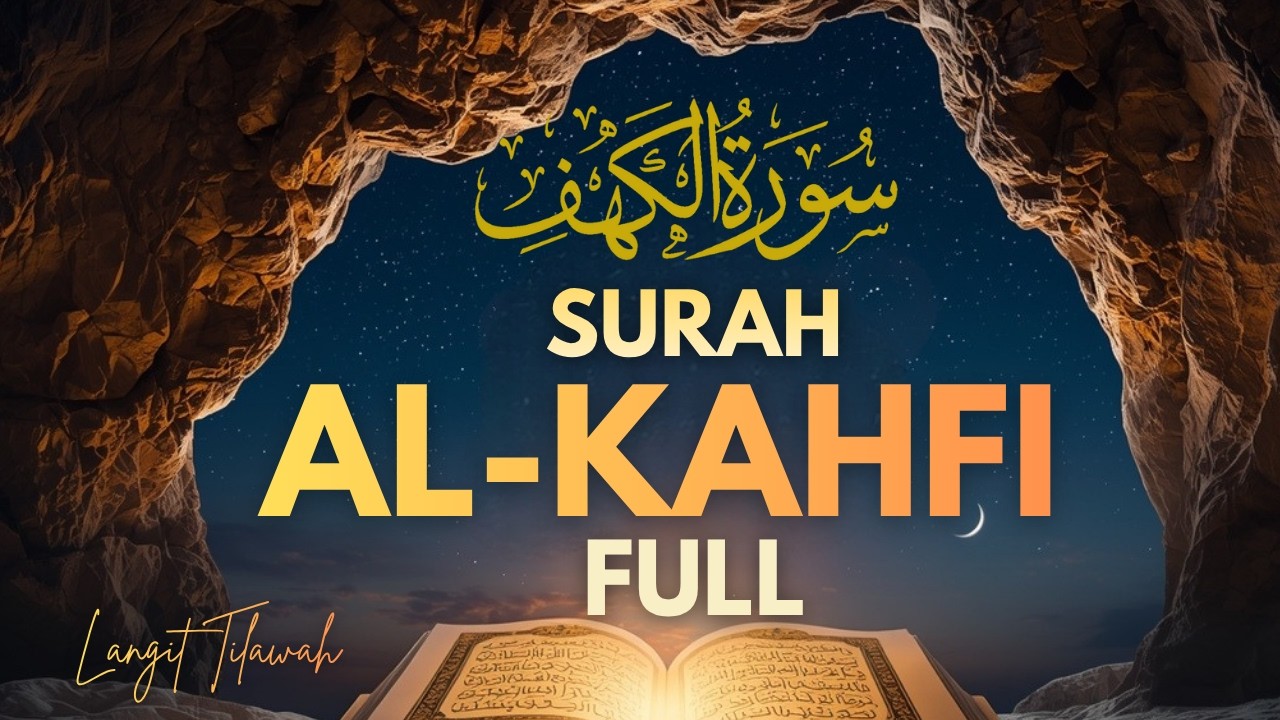 Bacaan Merdu Surah Al-Kahf | Pelindung dari Fitnah Dajjal, Penerang Hidup dan Menyejukan Hati 137