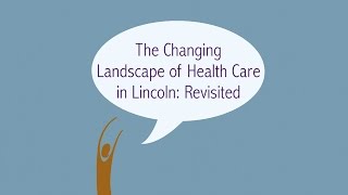 The Changing Landscape of Health Care: Revisited