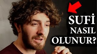 Sufi Nedir? Sufi Nasıl Olunur?