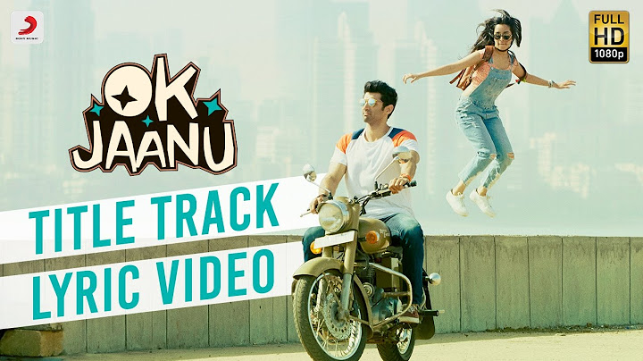 OK Jaanu - Full Song Lyric Video | Aditya Roy Kapur | Shraddha Kapur | @ARRahman  | Gulzar