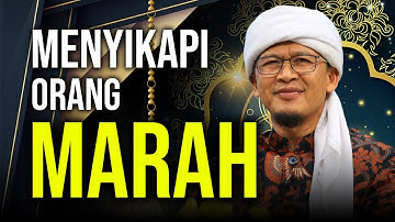 BAGAIMANA MENYIKAPI ORANG MARAH