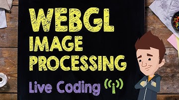 WebGL Image Processing: Live Code Session - Supercharged