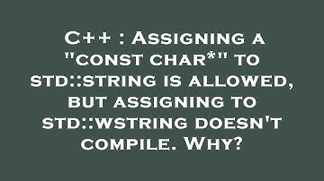 C++ : Assigning a "const char*" to std::string is allowed, but assigning to std::wstring doesn