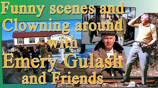 Funny Scenes & Clowning around with Emery Gulash & Friends