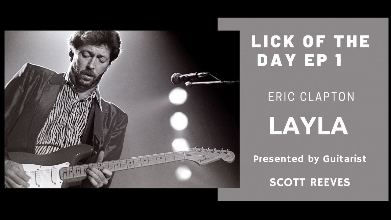 Watch LICK OF THE DAY EP 1 - Eric Clapton LAYLA Pt 1 on YouTube Watch LICK OF THE DAY EP 1 - Eric Clapton LAYLA Pt 1 on YouTube