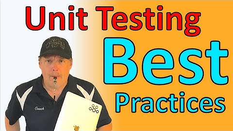 Unit Testing Best Practices